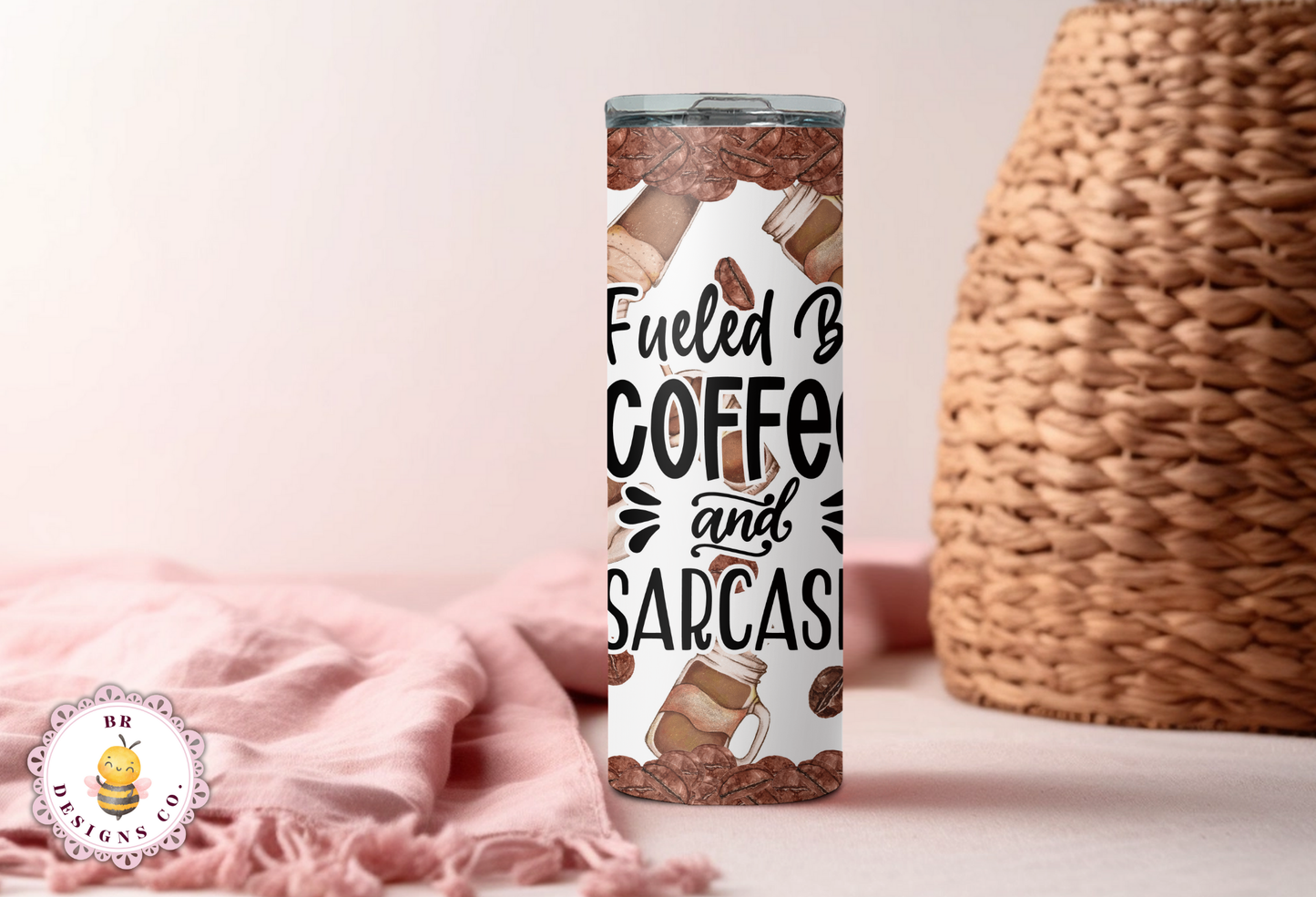 Fueled by Coffee and Sarcasm Tumbler